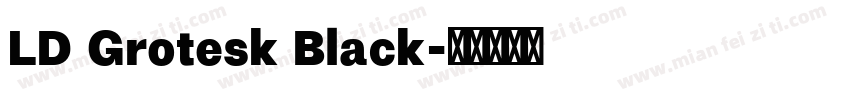 LD Grotesk Black字体转换